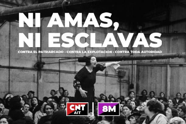 Comunicado de CNT-AIT por el 8M: Contra el patriarcado y la explotación, contra toda autoridad